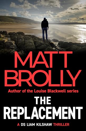 The Replacement (DS Liam Kilshaw Book 2