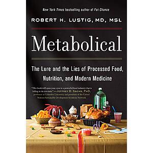 Metabolical:The Lure & the Lies of Processed Food,Nutrition & Modern Medicine (eBook) $2