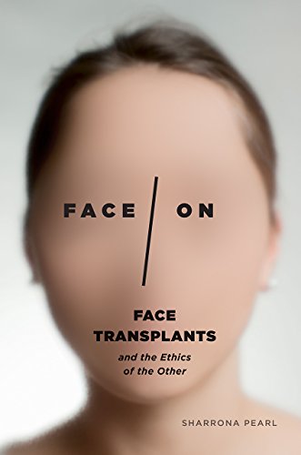Face/On:Face Transplants and the Ethics of the Other