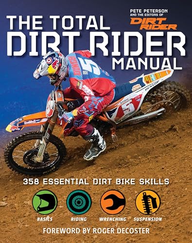 The Total Dirt Rider Manual:358 Essential Dirt Bike Skills