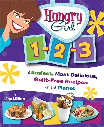 Hungry Girl 1-2-3:The Easiest...ilt-Free Recipes on the Planet