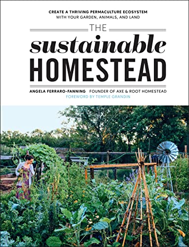 The Sustainable Homestead:Cre...Your Garden,Animals,and Land