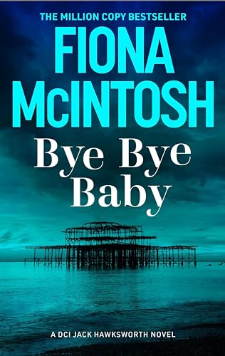 Bye Bye Baby:A gripping crime...killer (DCI Jack Hawksworth 1
