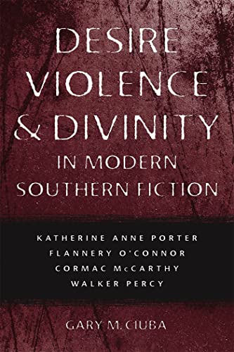 Desire,Violence,and Divinity...cy (Southern Literary Studies