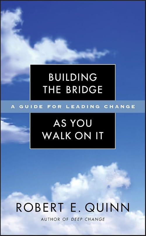 Building the Bridge As You Wal...It:A Guide for Leading Change