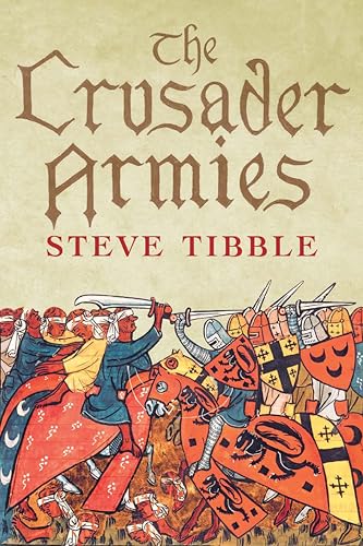 The Crusader Armies:1099-1187
