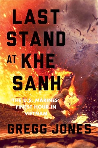 Last Stand at Khe Sanh:The U....arines' Finest Hour in Vietnam
