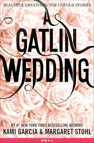 A Gatlin Wedding (Beautiful Creatures:The Untold Stories