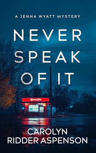 Never Speak Of It (Jenna Wyatt Book 2