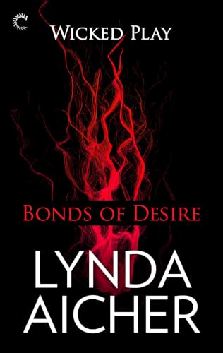 Bonds of Desire (Wicked play Book 3