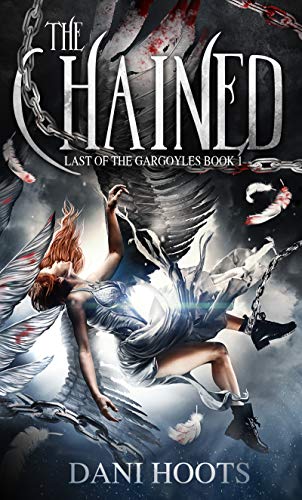The Chained (Last of the Gargoyles Book 1