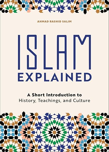Islam Explained:A Short Intro...istory,Teachings,and Culture