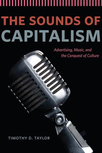 The Sounds of Capitalism:Adve...c,and the Conquest of Culture