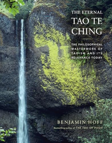 The Eternal Tao Te Ching:The...Taoism and Its Relevance Today