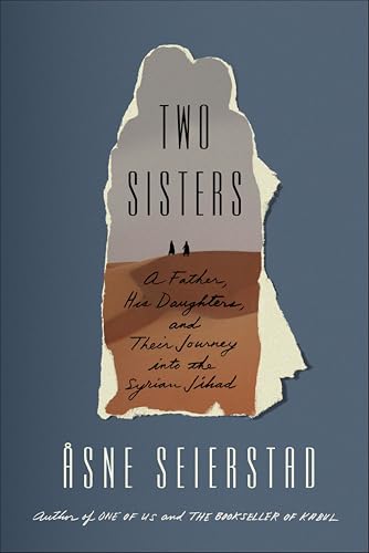 Two Sisters:A Father,His Dau...Journey into the Syrian Jihad