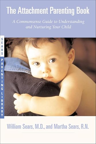 The Attachment Parenting Book:...Baby (Sears Parenting Library