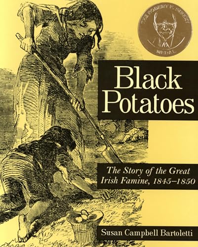 Black Potatoes:The Story of t...Great Irish Famine,1845–1850