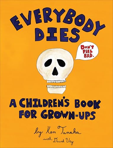 Everybody Dies:A Children's Book for Grown-ups