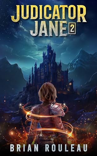 Judicator Jane 2:A LitRPG Adventure