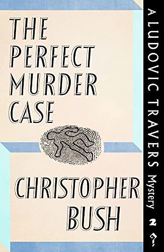 The Perfect Murder Case:A Ludovic Travers Mystery