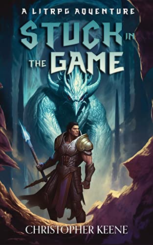 Stuck in the Game:A LitRPG Ad...ture (Dream State Saga Book 1