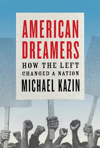 American Dreamers:How the Left Changed a Nation