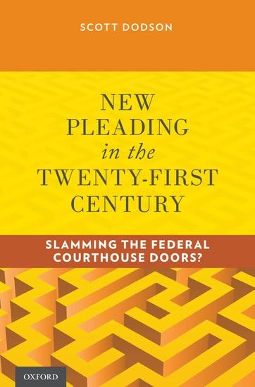 New Pleading in the Twenty-Fir...the Federal Courthouse Doors