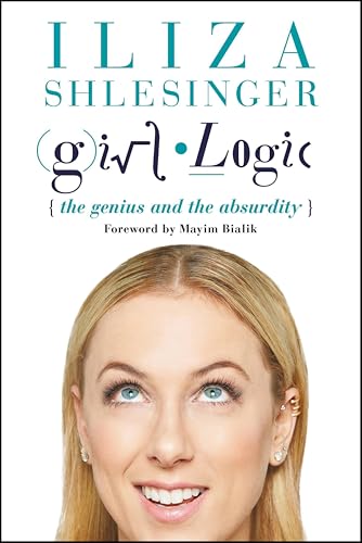 Girl Logic:The Genius and the Absurdity