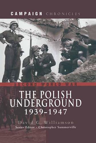 The Polish Underground,1939–1947 (Campaign Chronicles