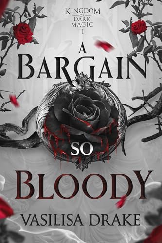 A Bargain So Bloody:A Dark Fa...(Kingdom of Dark Magic Book 1