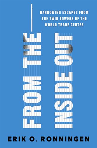 From the Inside Out:Harrowing...wers of the World Trade Center