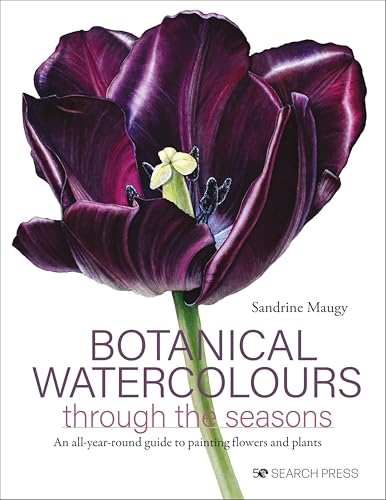 Botanical Watercolours Through...to Painting Flowers and Plants