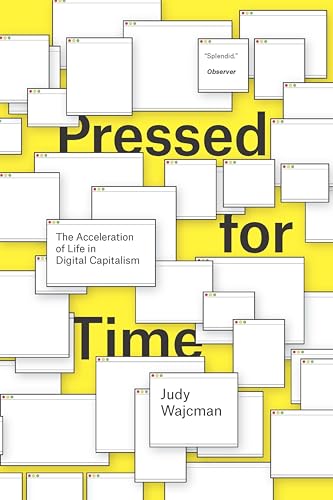 Pressed for Time:The Accelera...of Life in Digital Capitalism