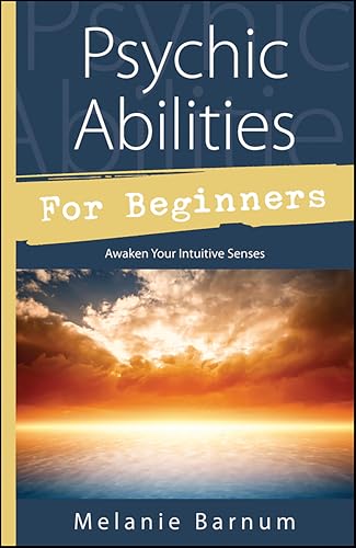 Psychic Abilities for Beginner...:Awaken Your Intuitive Senses