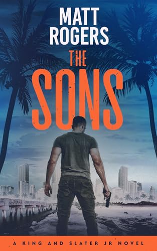 The Sons:A King & Slater Jr T...ing & Slater Jr Series Book 1