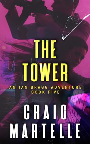 The Tower (An Ian Bragg Adventure Book 5