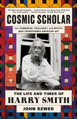 Cosmic Scholar:The Life and Times of Harry Smith