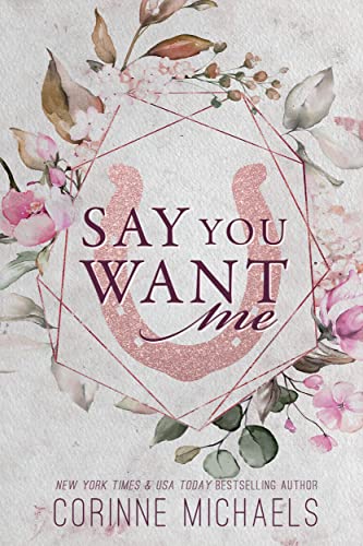 Say You Want Me:A Small Town...he Hennington Brothers Book 2
