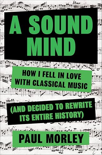 A Sound Mind:How I Fell in Lo...to Rewrite Its Entire History