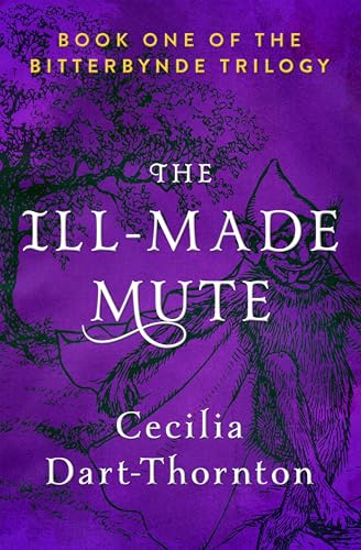 The Ill-Made Mute (The Bitterbynde Trilogy