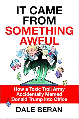It Came from Something Awful:...Memed Donald Trump into Office