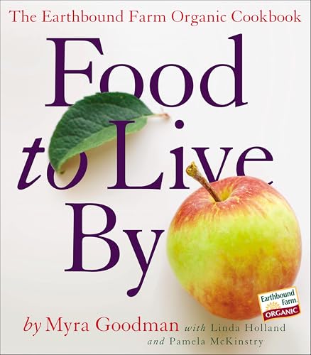 Food to Live By:The Earthbound Farm Organic Cookbook