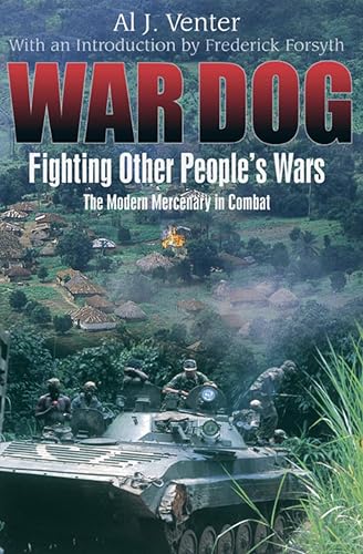 War Dog:Fighting Other People...The Modern Mercenary in Combat