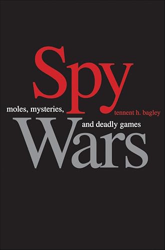 Spy Wars:Moles,Mysteries,and Deadly Games