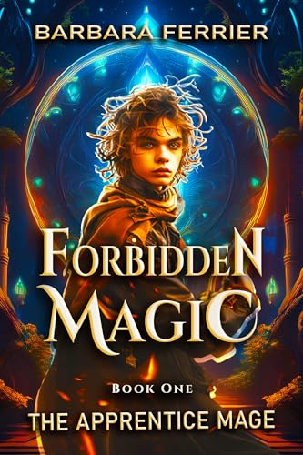 Forbidden Magic:Magical Fanta...of the Apprentice Mage Book 1