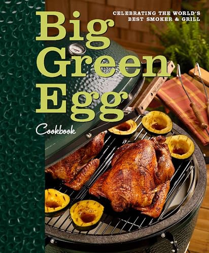 Big Green Egg Cookbook:Celebr...Best Smoker & Grill (Volume 1