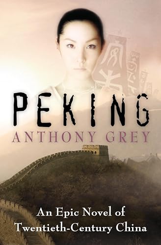 Peking:An Epic Novel of Twentieth-Century China