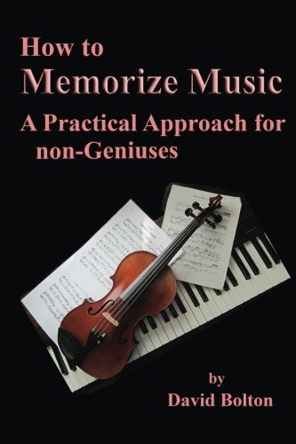 How to Memorize Music - A Prac...ical Approach for non-Geniuses
