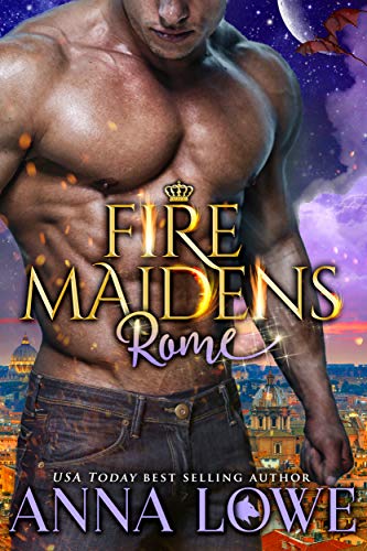 Fire Maidens:Rome:a sizzling...lionaires & Bodyguards Book 3