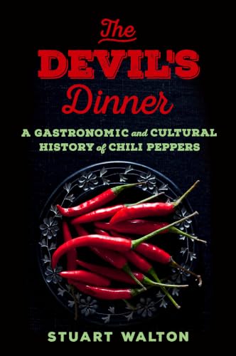 The Devil's Dinner:A Gastrono...tural History of Chili Peppers